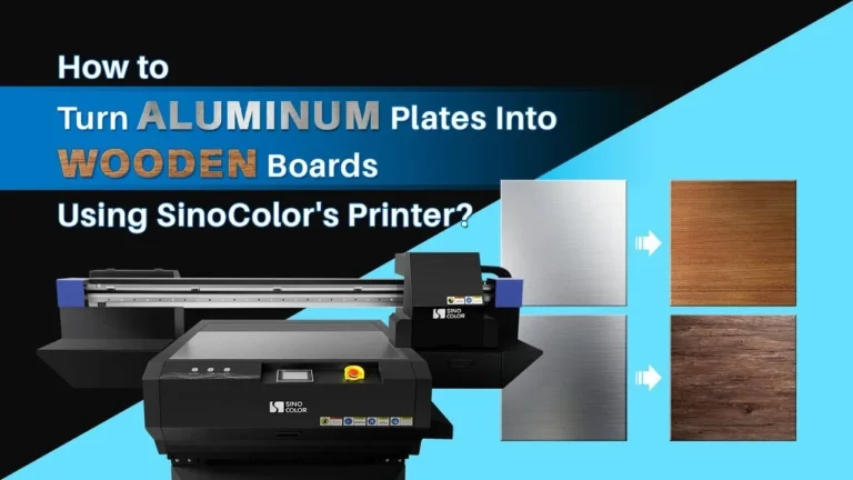 How to Turn ALUMINUM Plates Into WOODEN Boards Using SinoColor’s Printer?