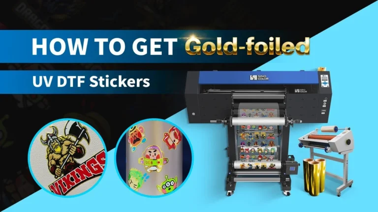 How to get the gold foil UV DTF sticker with SinoColor UTF-600D Plus series UV DTF Printer